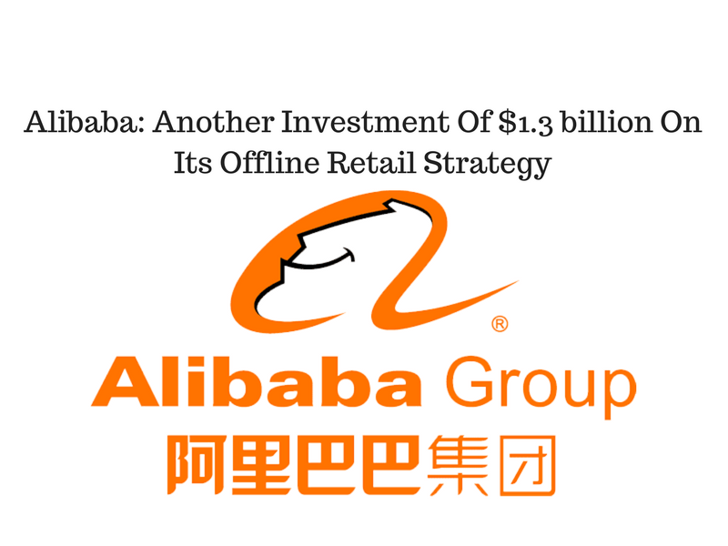 Alibaba__Another_Investment_Of_1.3_billion_On_Its_Offline_Retail_Strategy_bgxo5p.png